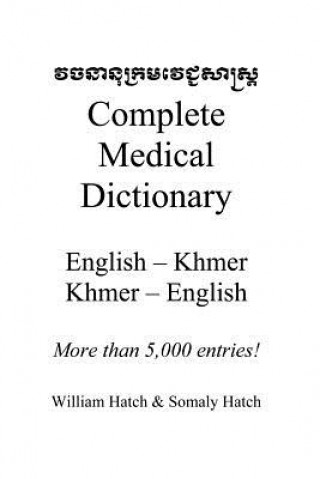 Carte Complete Medical Dictionary: English to Khmer, Khmer to English William Hatch