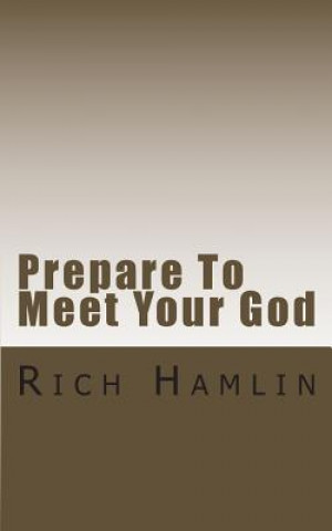 Carte Prepare to Meet Your God: Expository Sermons on Amos Rich Hamlin