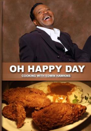 Kniha "Oh Happy Day" Cooking With Edwin Hawkins Edwin Hawkins