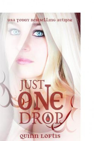 Kniha Just One Drop Quinn Loftis
