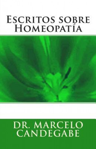 Kniha Escritos sobre Homeopatía Dr Marcelo Eugenio Candegabe