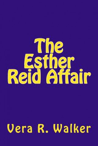 Könyv The Esther Reid Affair Vera R Walker