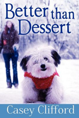 Book Better Than Dessert: Dessert Dames Series Casey Clifford