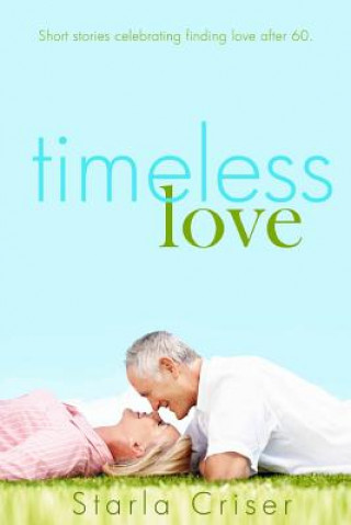 Carte Timeless Love Starla K Criser