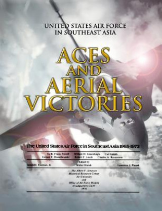 Libro Aces and Aerial Victories: United States Air Force in Southeast Asia 1965-1973 R Frank Futrell