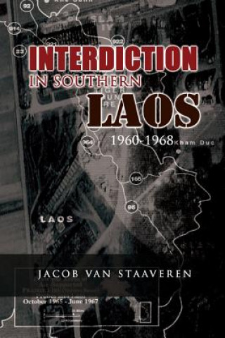 Książka Interdiction in Southern Laos 1960-1968 Jacob Van Staaveren