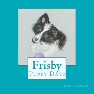 Könyv Frisby - Puppy Days Anne Cowell