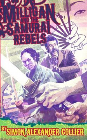 Knjiga Milligan and the Samurai Rebels Simon Alexander Collier