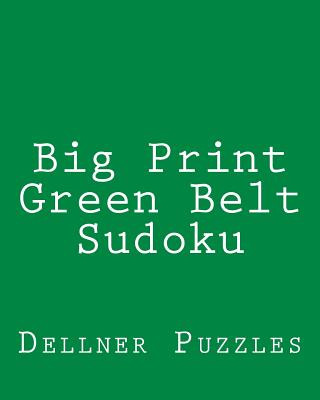 Kniha Big Print Green Belt Sudoku: Sudoku Puzzles From The Dellner Collection Dellner Puzzles