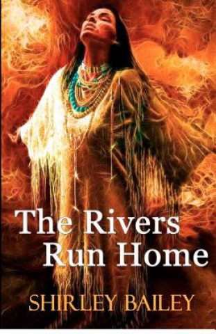 Kniha The Rivers Run Home Shirley Bailey