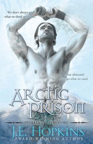 Carte Arctic Prison: Misfits of the Lore Series J E Hopkins