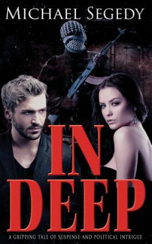 Kniha In Deep: A thriller romance set in Latin America Michael Segedy