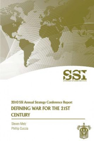 Książka Defining War for the 21st Century: Strategic Studies Institute Annual Strategy Conference Report Steven Metz