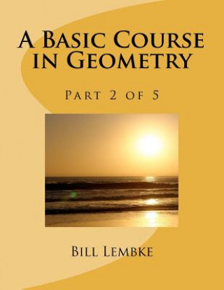 Kniha A Basic Course in Geometry - Part 2 of 5 Bill Lembke