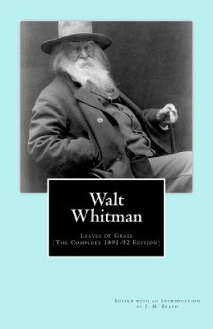 Könyv Walt Whitman: Leaves of Grass (The Complete 1891-92 Edition) Walt Whitman