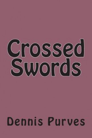 Książka Crossed Swords Dennis Purves