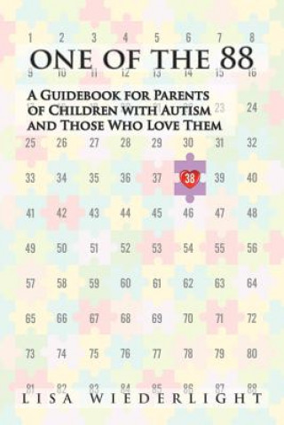 Book One of the 88: A Guidebook for Parents of Children with Autism and Those Who Love Them Lisa Wiederlight