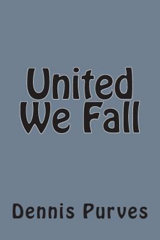 Knjiga United We Fall Dennis Purves