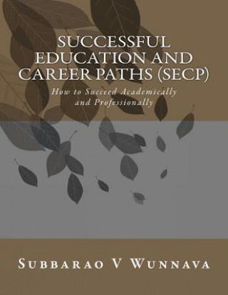 Buch Successful Education and Career Paths (SECP): How to succeed academically and professionally Dr Subbarao V Wunnava