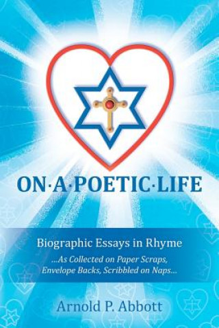 Книга "On A Poetic Life": Biographic Essays in Rhyme MR Arnold P Abbott