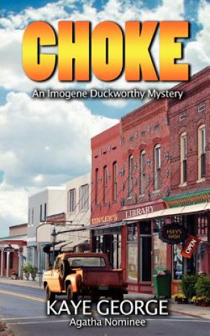 Kniha Choke: An Imogene Duckworthy Mystery Kaye George