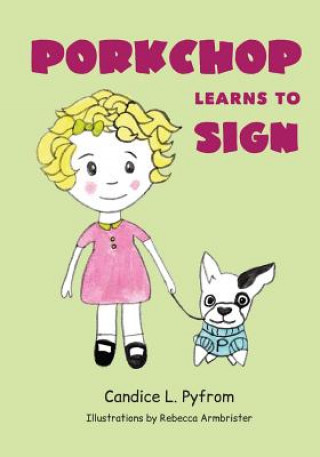 Livre Porkchop Learns to Sign Mrs Candice Pyfrom