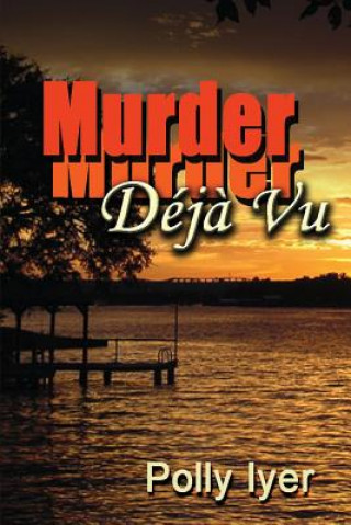 Knjiga Murder Deja Vu Polly Iyer