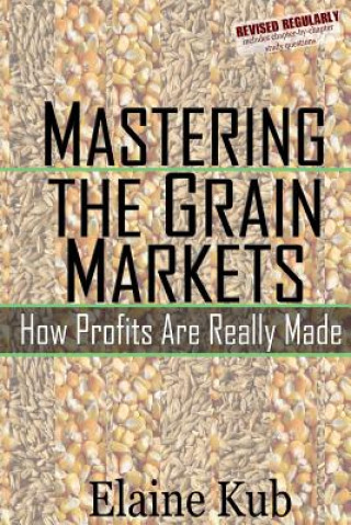 Kniha Mastering the Grain Markets Elaine Kub