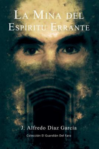 Buch La mina del espiritu errante J Alfredo Diaz G