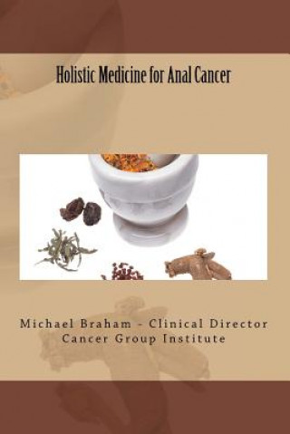 Kniha Holistic Medicine for Anal Cancer Michael Braham