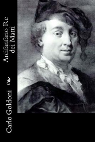 Книга Arcifanfano Re dei Matti Carlo Goldoni