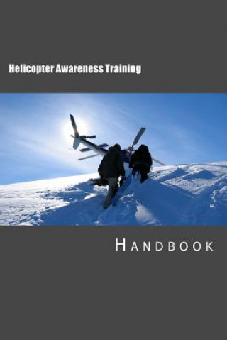 Книга Helicopter Awareness Training Handbook Tony Walker