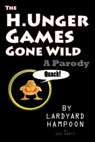 Kniha The H.Unger Games Gone Wild A Parody Lardyard Hampoon