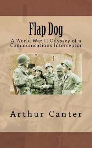 Książka Flap Dog: A World War II Odyssey of a Communications Interceptor Arthur Canter