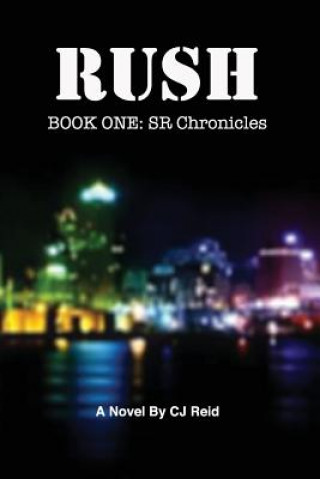 Könyv Rush: Book One: SR Chronicles Cj Reid