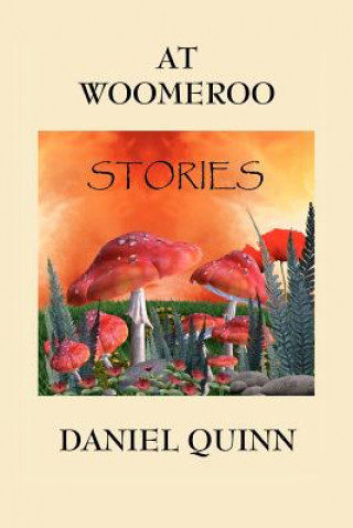 Knjiga At Woomeroo MR Daniel Quinn