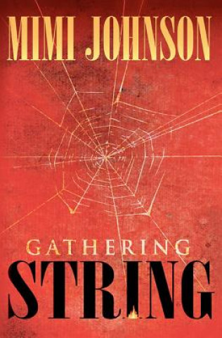 Knjiga Gathering String Mimi Johnson