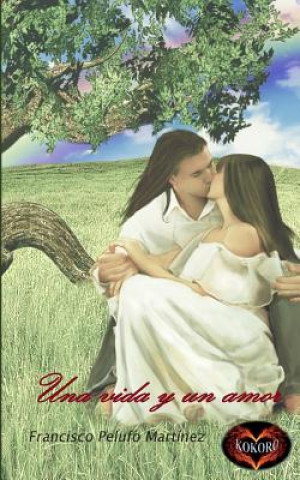 Libro Una vida y un amor Francisco Pelufo Martinez