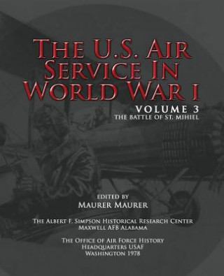 Książka The U.S. Air Service in World War I - Volume 3: The Battle of St. Mihiel Maurer Maurer