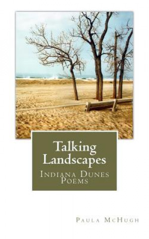 Book Talking Landscapes: Indiana Dunes Poems Paula McHugh