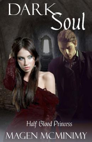 Kniha Dark Soul: Half Blood Princess Book 4 Magen McMinimy