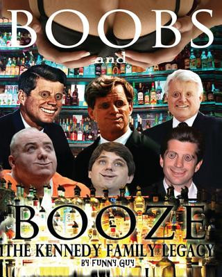 Książka Boobs and Booze: The Kennedy Family Legacy Funny Guy