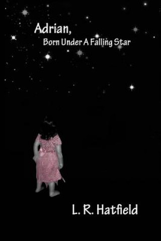 Boek Adrian, Born Under a Falling Star L R Hatfield