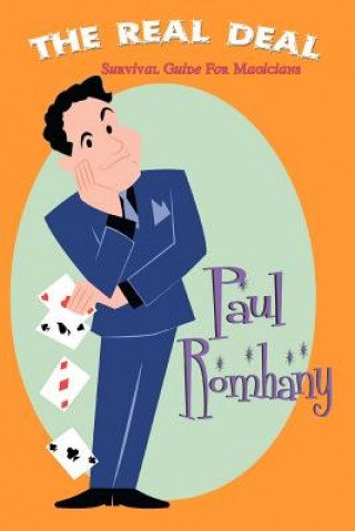 Carte The Real Deal: Survival Guide for Magicians Paul Romhany