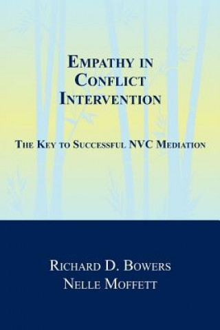 Book Empathy in Conflict Intervention: The Key to Successful NVC Mediation Richard D Bowers