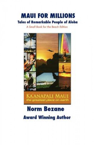 Kniha Maui for Millions: Tales of Remarkable People of Aloha Norm Bezane