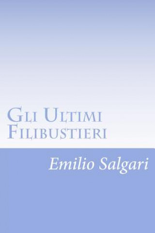 Carte Gli Ultimi Filibustieri Emilio Salgari