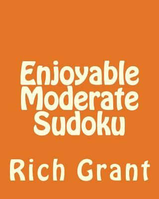 Kniha Enjoyable Moderate Sudoku: A Collection of Large Print Sudoku Puzzles Rich Grant