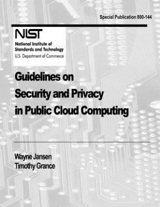 Kniha Guidelines on Security and Privacy in Public Cloud Computing National Institute of St And Technology