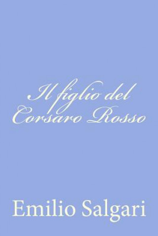 Libro Il figlio del Corsaro Rosso Emilio Salgari